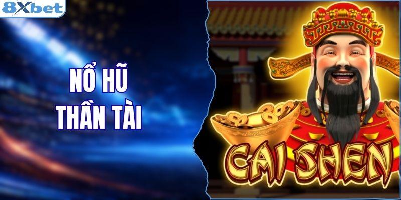 Nổ Hũ Thần Tài - Mở Khóa Vận May, Rinh Ngay Tài Lộc